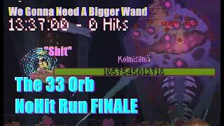 13 Hours, ZERO HITS, ONE 33 Orb BOSS FIGHT | 33 Orb ZERO Dmg/Hit RUN FINALE (World Exclusive Run)