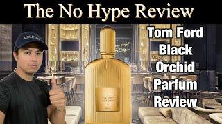 NEW TOM FORD BLACK ORCHID PARFUM REVIEW 2020  | THE HONEST NO HYPE FRAGRANCE REVIEW