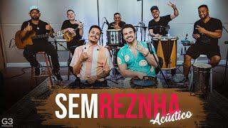 Sem Reznha Acústico - Lançamento COMPLETO (9 Músicas Novas)