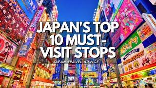 From Tokyo to Kyoto: Japan's Top 10 Must-Visit Stops