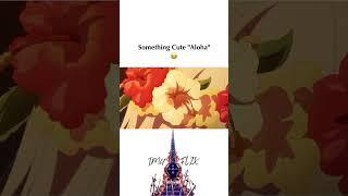 Something Cute "Aloha"  | #anime #shorts @imuflix