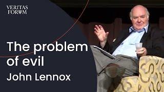 How do we deal with the problem of evil? | John Lennox