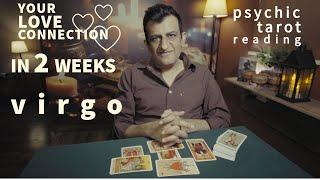 Virgo - Your Love Connection IN 2 WEEKS - Tarot Card reading - Psychic Love Tarot