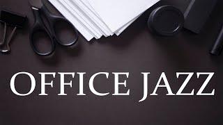 Office JAZZ - Relaxing JAZZ Music For Work, Concentration and Focus