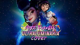 ULTRALUMINARIA | Over The Moon 【Cover by Arce Fuentes】