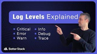 Log Levels Explained (with practical examples!)