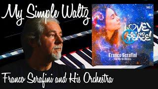 FRANCO SERAFINI: My simple Waltz [Official Video]