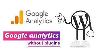 Install google analytics in Wordpress without plugin [15]