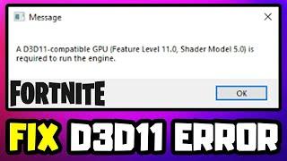 FIX: A D3D11 compatible GPU (feature level 11.0 shader model 5.0) Fortnite