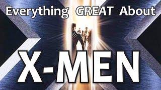 Everything GREAT About X-Men!