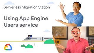 How to use App Engine Users service in Flask apps (Module 20)