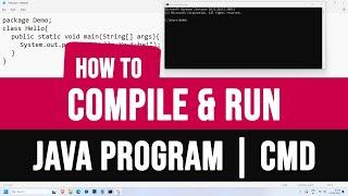 How to Compile and  Run Java Program from Command Prompt ( cmd )