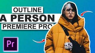 How To OUTLINE A PERSON or An IMAGE In Premiere Pro- OBJECT OUTLINE PREMIERE PRO