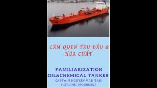 Oil & Chemical Tanker familiarization - Làm quen tàu dầu & hóa chất