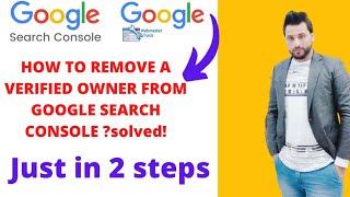 How to remove a verified owner from google search console in 2022|#removewebsiteowner