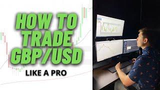 How to Trade GBP/USD like a Pro: What you NEED to Know!