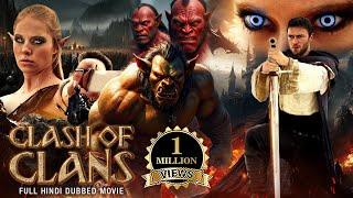 Clash of Clans Hindi Dubbed | Hollywood Action & Adventurous Movies | Hollywood Fantasy Movies