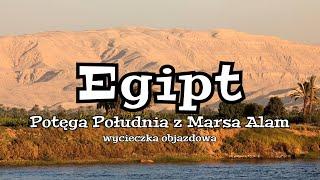 Egipt - Potęga Południa z Marsa Alam (wycieczka objazdowa)