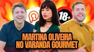 MARTINA OLIVEIRA, A BEIÇOLA +18 NO VARANDA GOURMET! FT. DANIEL ZUKERMAN E MAURÍCIO MEIRELLES