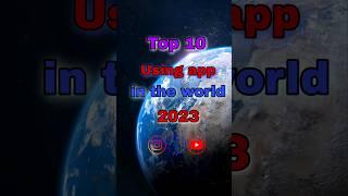 top 10 using app in tha world 2023 #popular #viral