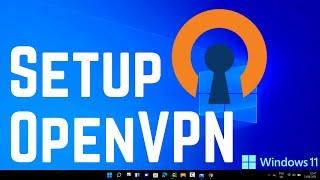 How to Install & Setup OpenVPN on Windows 11