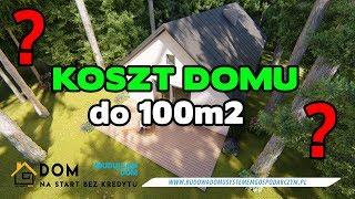 Cz. 4 - Ile kosztuje budowa małego domu do 100m2? Dom w cenie mieszkania?