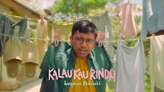 Luqman Podolski - Kalau Kau Rindu (Official Music Video)