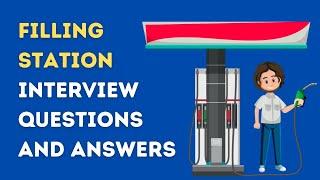 Filling Station Interview Questions And Answers