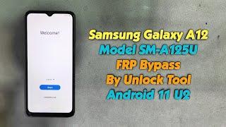 Samsung A12 FRP Bypass By Unlock Tool SM-A125U FRP Google Account Unlock Android 11 2024