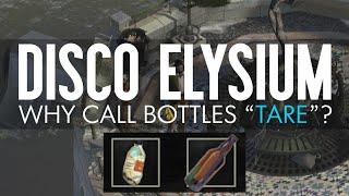 Disco Elysium| Why Bottles Are Called "Tare".