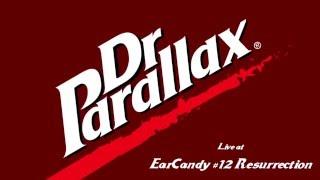 Dr.Parallax Live at EarCandy #12