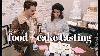 WEDDING SERIES: Food + Cake Tasting!