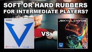 Should You Use A Soft or Hard Table Tennis Rubber?  Xiom Vega Euro DF VS Jekyll & Hyde 47.5 V