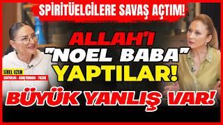 Spiritüelcilere Savaş Açtım ! Allah’ı “Noel Baba” Yaptılar ! Büyük Yanlış Var !