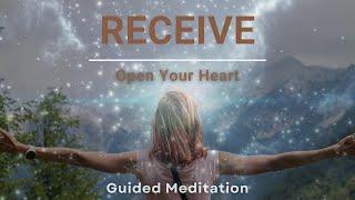 Receive | Guided Meditation To Open Your Heart