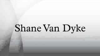 Shane Van Dyke