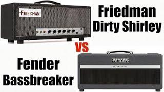 Friedman Dirty Shirley 40w vs Fender Bassbreaker 45w