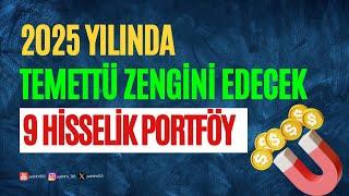 2025 Yılında Temettü Zengini Edecek Portföy!