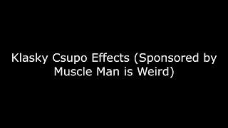 Klasky Csupo Effects (Sponsored by Muscle Man is Weird)