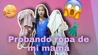 Probando ropa de mi mamá 