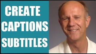 How To Create Captions / Subtitles For YouTube Videos