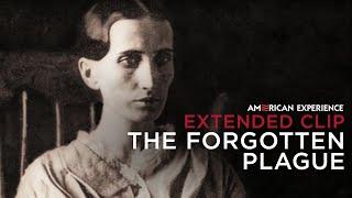 Chapter 1 | The Forgotten Plague | American Experience | PBS