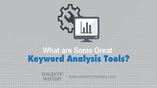 What are Some Great Keyword Analysis Tools?