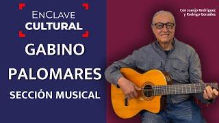 #EnClaveCultural | La Patria de los Chapulines y la Malinche. Canciones de Gabino Palomares