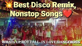 Best Disco Remix, Nonstop Songs WHATs UP/BOY FALL  IN LOVE/DANGEROUS