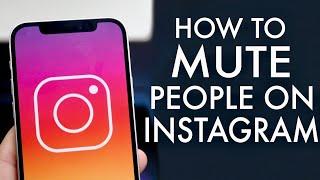 How To Mute People On Instagram! (2021)