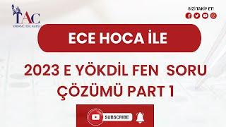 2023 E YÖKDİL FEN SORU ÇÖZÜMÜ PAR1 1 I ECE HOCA