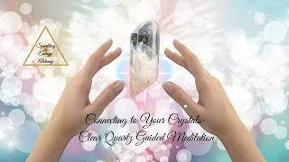 Connecting to your Clear Quartz Crystal