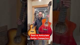 Bold vs Articulate Guitar Comparison