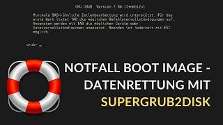 Notfall Boot Image - Datenrettung mit supergrub2disk